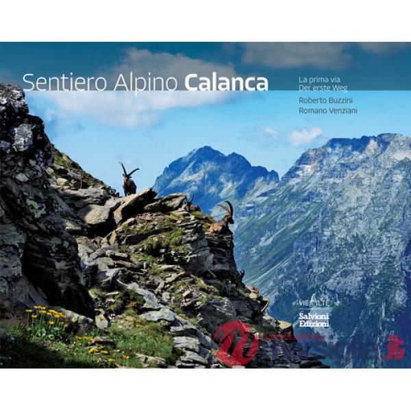 Sentiero Alpino Calanca. La prima via. Ediz. italiana e tedesca