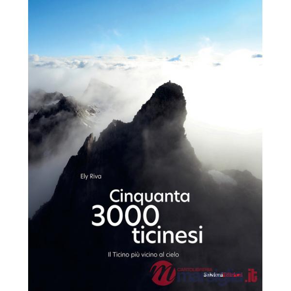 Cinquanta 3000 Ticinesi. Il Ticino più vicino al cielo