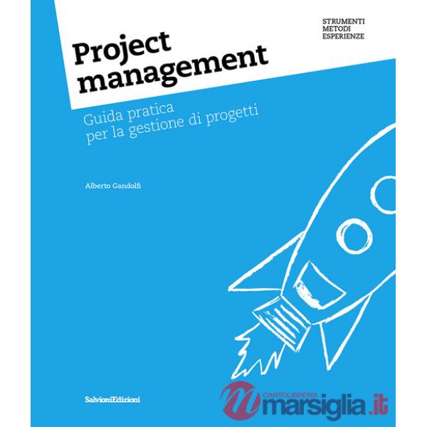 Project management. Guida pratica per la gestione di progetti