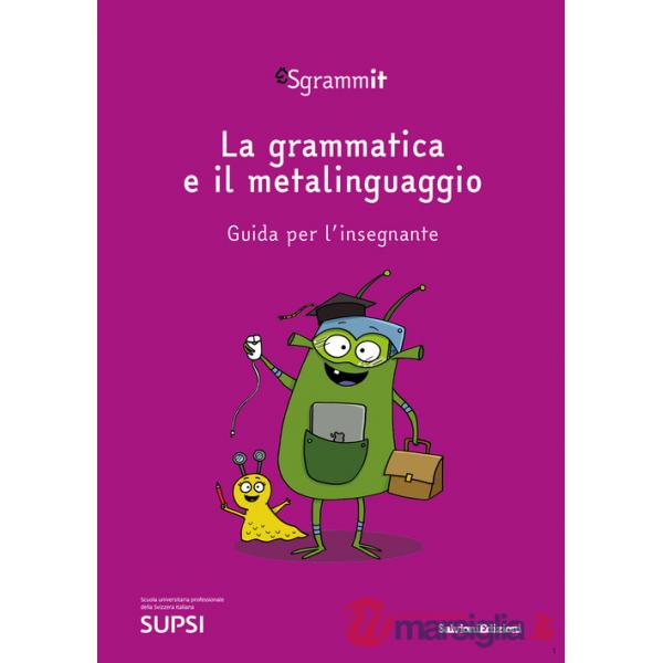 Sgrammit: quaderno viola «La grammatica e il metalinguaggio». Guida per l'insegnante. Ediz. per la scuola