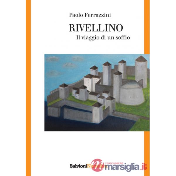 Rivellino. Il viaggio di un soffio