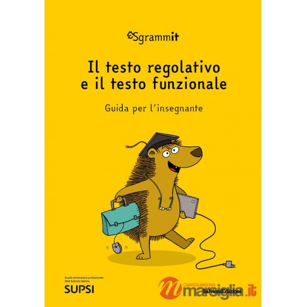 Sgrammit: quaderno giallo docente. «Il testo regolativo e il testo funzionale». Ediz. per la scuola