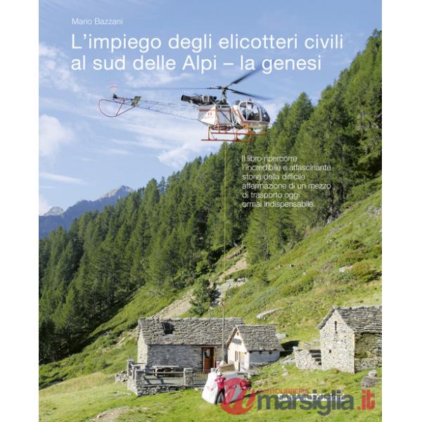 Impiego degli elicotteri civili al sud delle Alpi - la genesi (L')