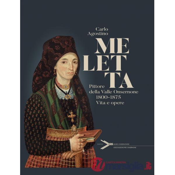 Meletta. Pittore della Valle Onsernone (1800-1875). Vita e opere