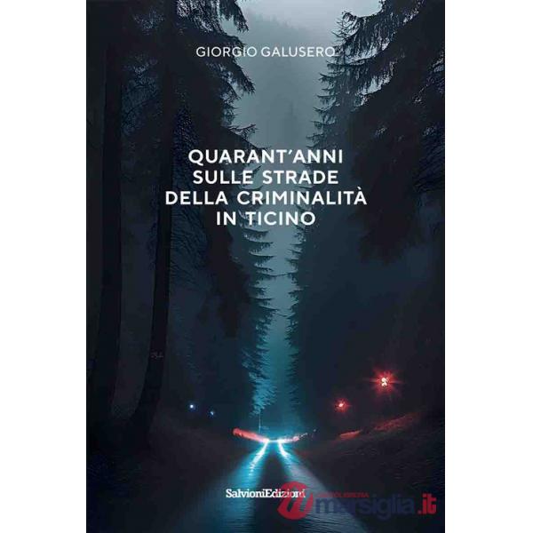 Quarant'anni sulle strade della criminalità in Ticino