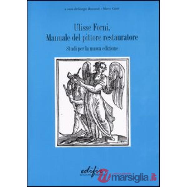 Manuale del pittore restauratore. Studi per la nuova edizione