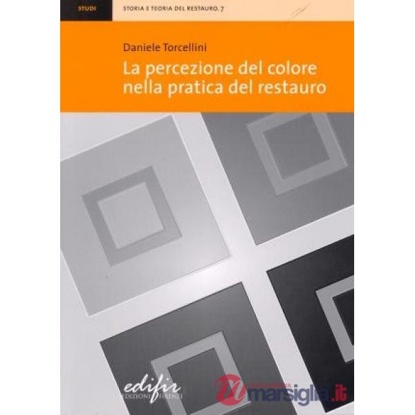 Percezione del colore nella pratica del restauro. Ediz. illustrata (La)