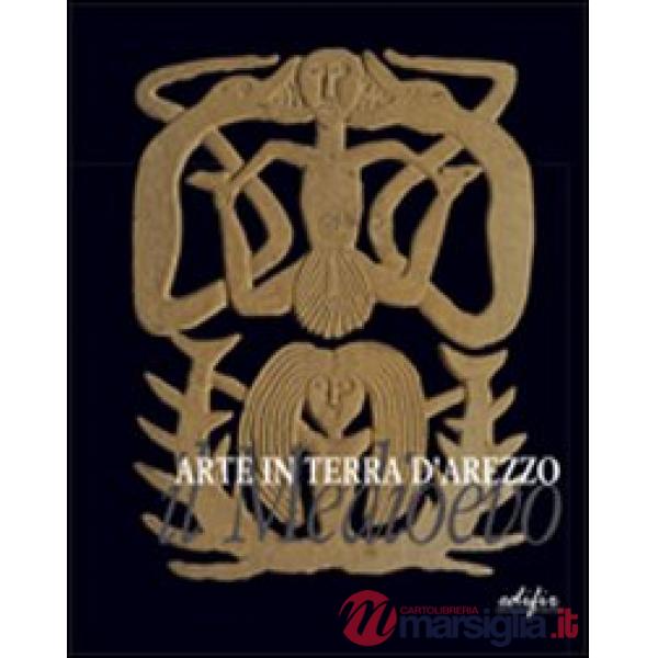 Arte in terra d'Arezzo. Il Medioevo