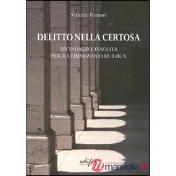 Delitto nella Certosa. Un'indagine insolita per il commissario De Luca