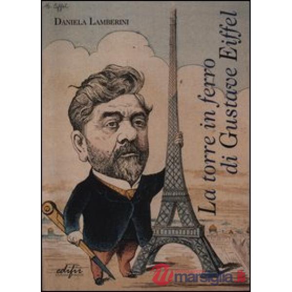 Torre in ferro di Gustave Eiffel (La)