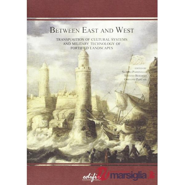 Between east and west. Transposition of cultural systems and military Technology of fortified landscapes