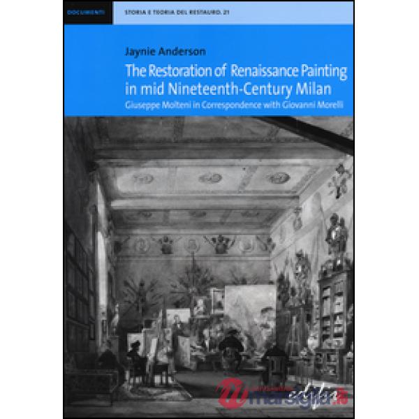 Restoration of Renaissance painting in mid nineteenth-century Milan. Giuseppe Mo