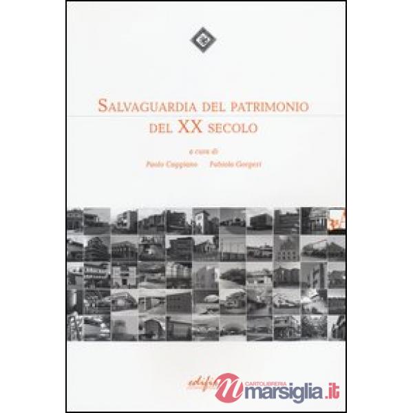 Salvaguardia del patrimonio del XX secolo. Ediz. illustrata