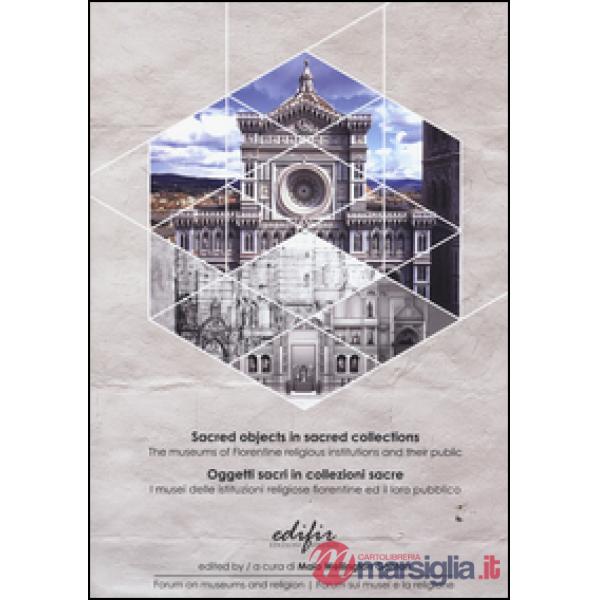 Oggetti sacri in collezioni sacre. I musei delle istituzioni religiose fiorentin