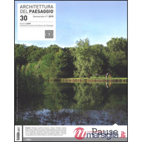 Architettura del paesaggio. Rivista semestrale dell'AIAPP Associazione Italiana di Architettura del Paesaggio. Vol. 30