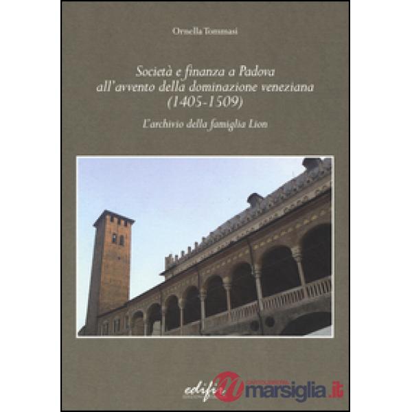 Società e finanza a Padova all'avvento della dominazione veneziana (1405-1509). L'archivio della famiglia Lion