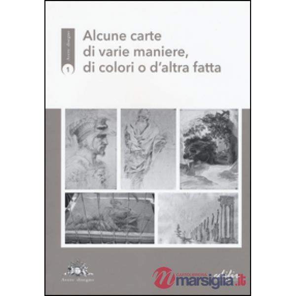 Alcune carte di varie maniere, di colori o d'altra fatta
