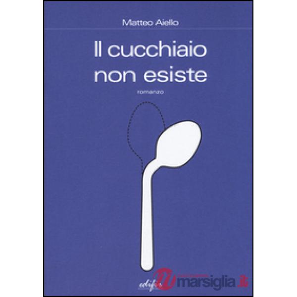 Cucchiaio non esiste (Il)