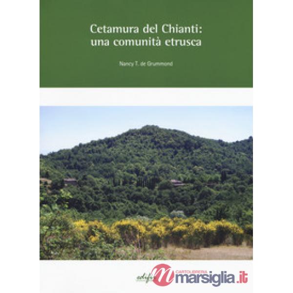 Cetamura del Chianti: una comunità etrusca. Ediz. a colori