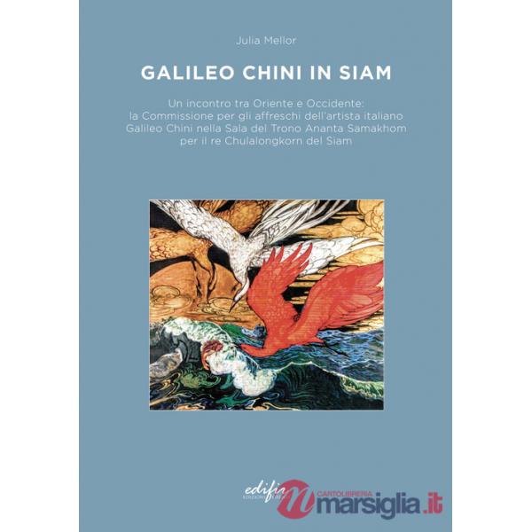 Galileo Chini in Siam. Un incontro tra Oriente e Occidente: la Commissione per gli affreschi dell'artista italiano Galileo Chini