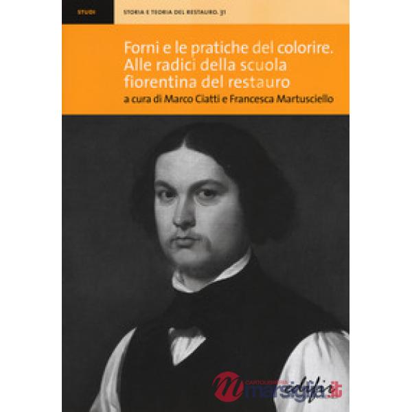 Forni e le pratiche del colorire. Alle radici della scuola fiorentina del restau