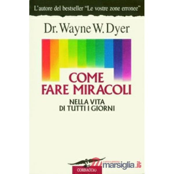 Come fare miracoli nella vita di tutti i giorni
