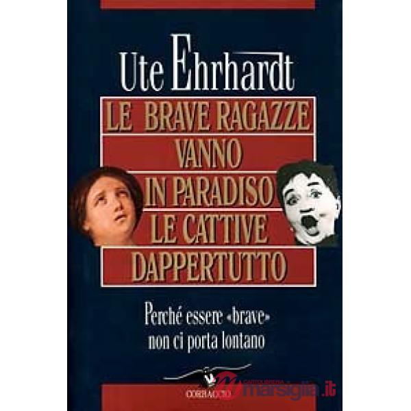 Brave ragazze vanno in paradiso e le cattive dappertutto (Le)