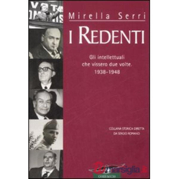 Redenti. Gli intellettuali che vissero due volte. 1938-1948 (I)