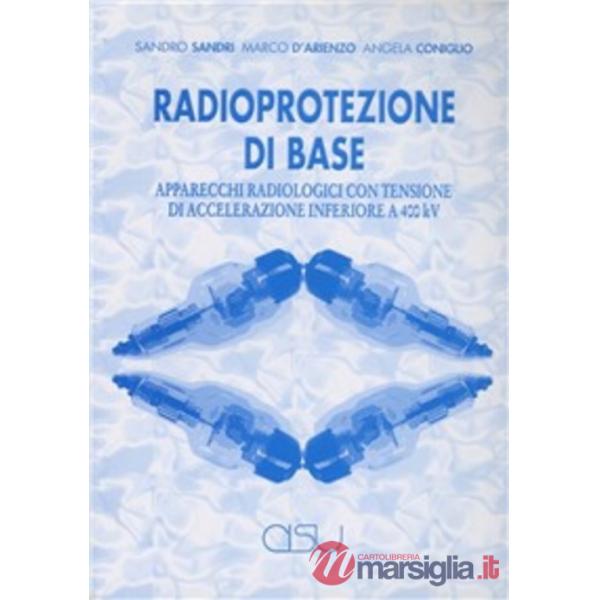 Radioprotezione di base. Apparecchi radiologici con tensione di accelerazione inferiore a 400kV