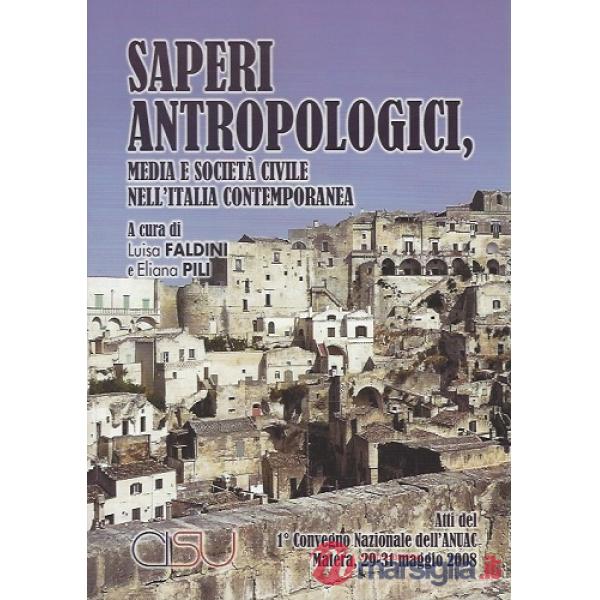 Saperi antropologici, media e società civile nell'Italia contemporanea. Atti del 1° Convegno nazionale dell'ANUAC (Matera, maggi