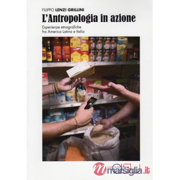 Antropologia in azione. Esperienze etnografiche fra America Latina e Italia (L')