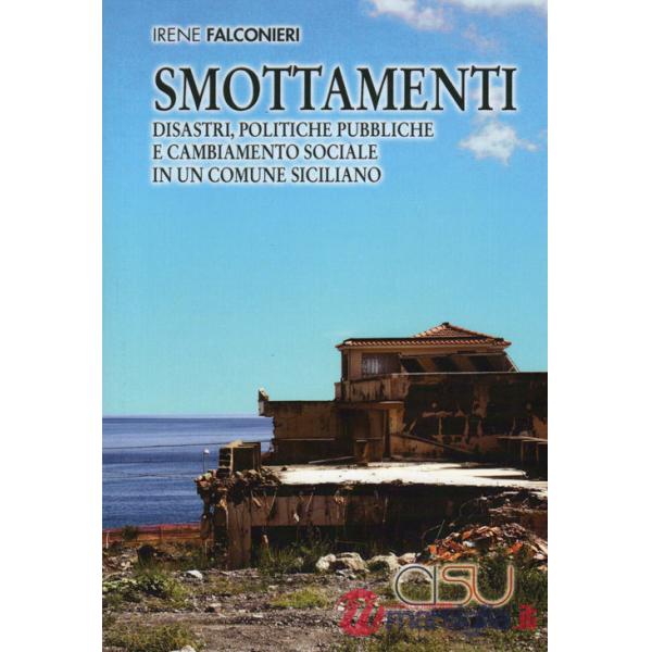 Smottamenti. Disastri, politiche pubbliche e cambiamento sociale in un comune siciliano