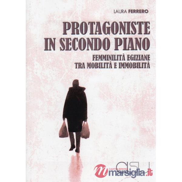 Protagoniste in secondo piano. Femminilità egiziane tra mobilità e immobilità