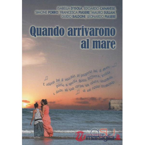 Quando arrivarono al mare