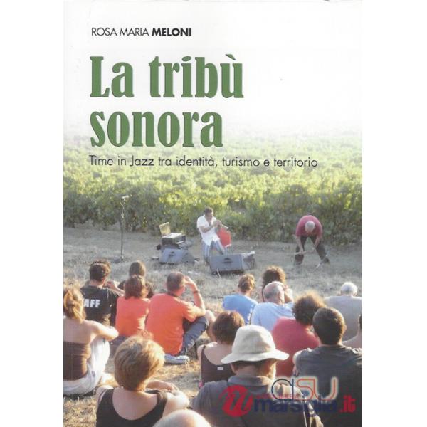 Tribù sonora. Time in jazz tra identità, turismo e territorio (La)