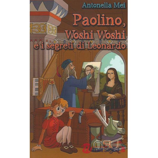 Paolino, Woshi Woshi e i segreti di Leonardo