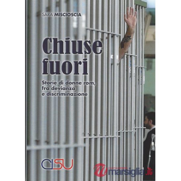 Chiuse fuori. Storie di donne rom, fra devianza e discriminazione