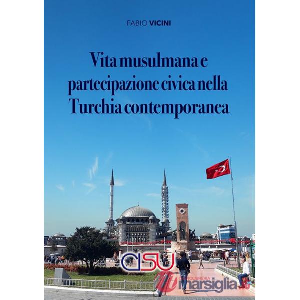 Vita musulmana e partecipazione civica nella Turchia contemporanea. Per un'antropologia dell'Islam