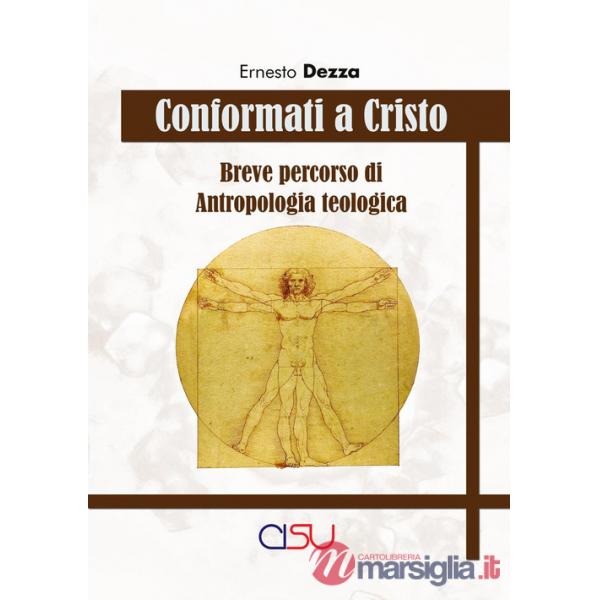 Conformati a Cristo. Breve corso di antropologia teologica