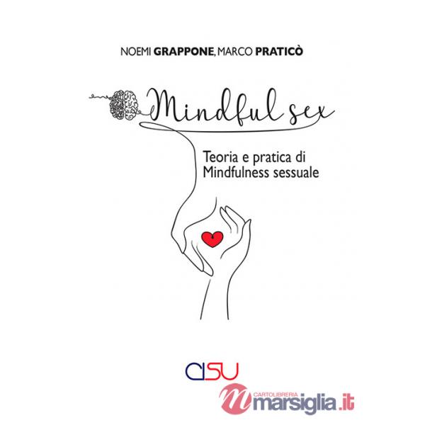 Mindful sex. Teoria e pratica di mindfulness sessuale