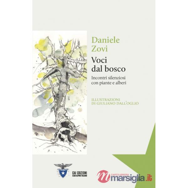 Voci dal bosco. Incontri silenziosi con piante e alberi