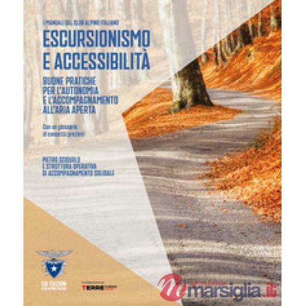 Escursionismo e accessibilità. Buone pratiche per l'autonomia e l'accompagnamento all'aria aperta
