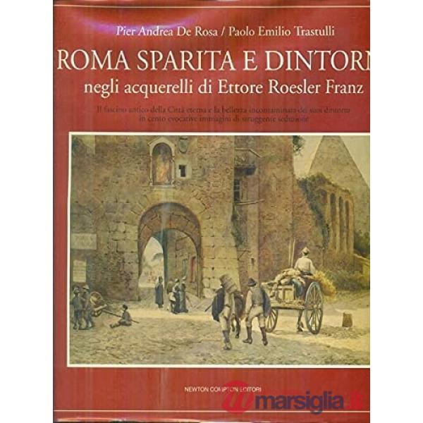 Roma sparita e dintorni negli acquarelli di Ettore Roesler Franz