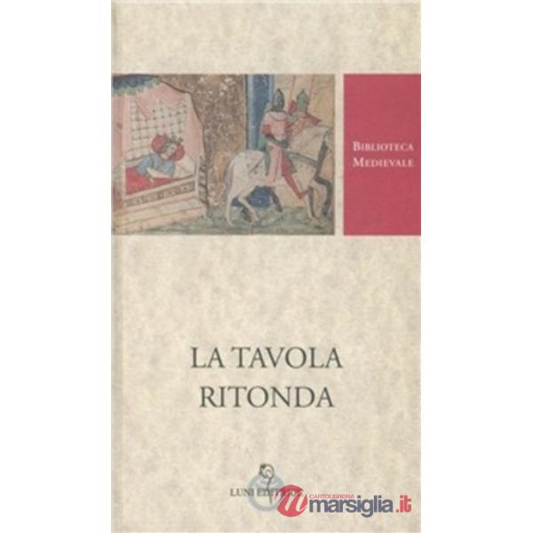Tavola ritonda. Ediz. critica (La)