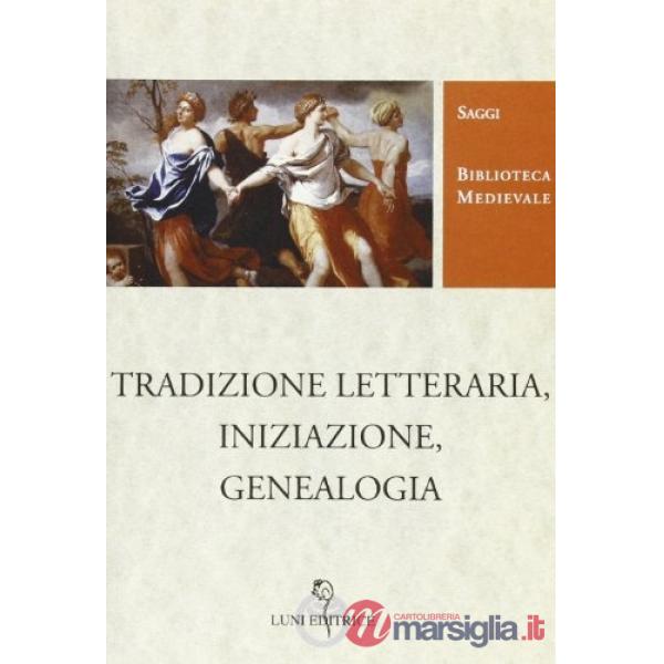 Tradizione letteraria, iniziazione, genealogia