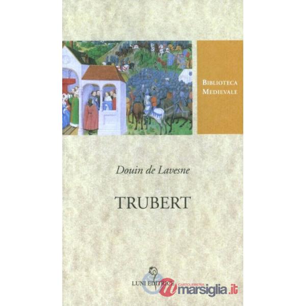 Trubert. Testo francese a fronte. Ediz. critica
