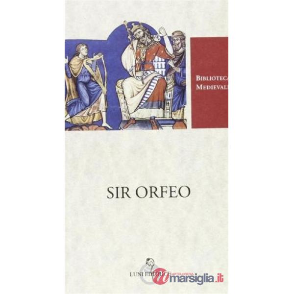 Sir Orfeo. Testo inglese a fronte. Ediz. critica