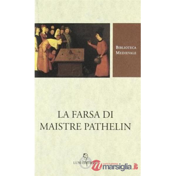 Farsa di Maistre Pathelin. Testo francese a fronte (La)