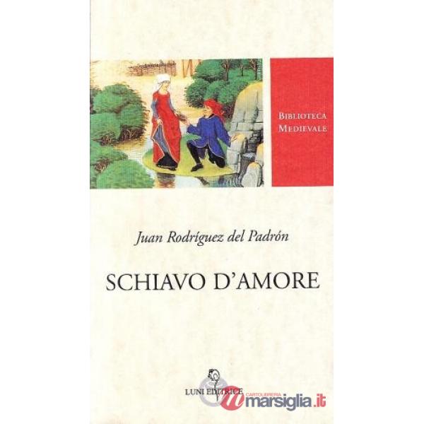 Schiavo d'amore. Testo spagnolo a fronte. Ediz. critica