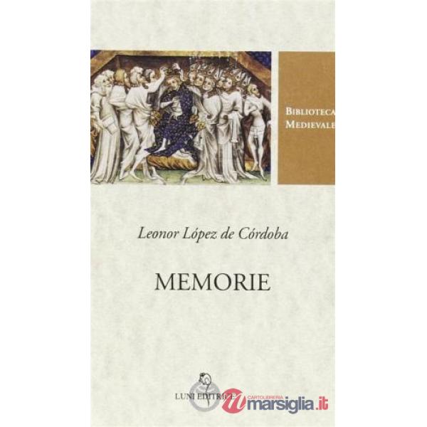 Memorie. Testo spagnolo a fronte. Ediz. critica